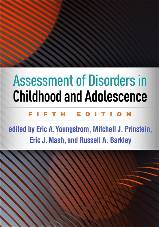 Boek: Assessment of Disorders in Childhood and Adolescence, Vijfde Editie, bewerkt door Eric A. Youngstrom, Mitchell J. Prinstein, Eric J. Mash en Russell A. Barkley.