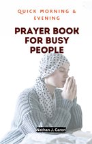 Quick Morning and Evening Prayer Book for Busy People