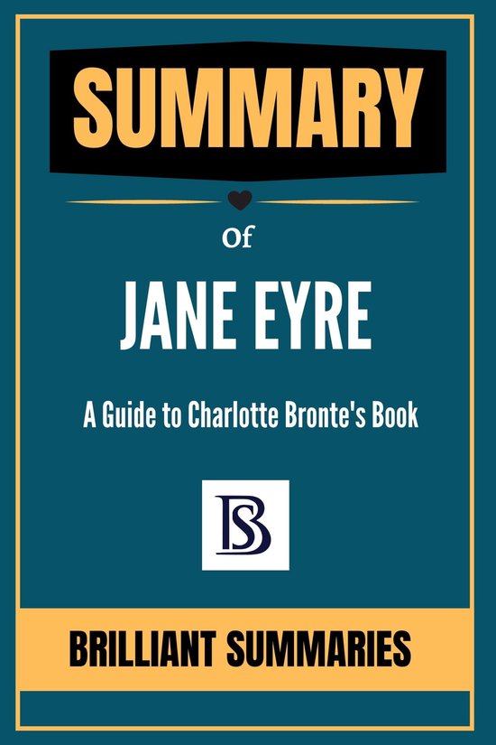 SUMMARY OF JANE EYRE (ebook), BRILLIANT SUMMARIES 1230006550653