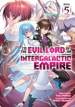 I'm the Evil Lord of an Intergalactic Empire! (Light Novel) 5 - I'm the Evil Lord of an Intergalactic Empire! (Light Novel) Vol. 5