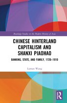 Routledge Studies in the Modern History of Asia- Chinese Hinterland Capitalism and Shanxi Piaohao
