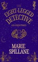The Eight-Legged Detective And Other Stories