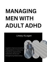 MANAGING MEN WITH ADULT ADHD