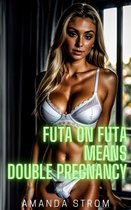 Futa on Futa Fertile Madness Collection - Futa on Futa Means Double Pregnancy: Two Young Women Explore Their Fertility