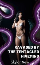 Ravaged by Tentacled Beings Mega Collection - Ravaged by the Tentacled Hivemind