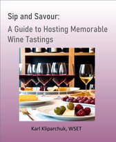 Sip and Savour: A Guide to Hosting Memorable Wine Tastings