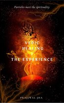Vedic Healing 1 - Vedic Healing I The Experience
