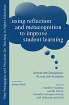 Using Reflection And Metacognition To Improve Student Learni
