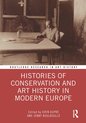 Routledge Research in Art History- Histories of Conservation and Art History in Modern Europe