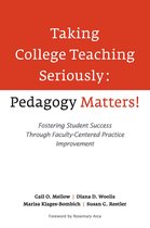 Taking College Teaching Seriously, Pedagogy Matters!