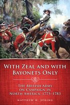 With Zeal and With Bayonets Only