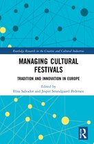 Routledge Research in the Creative and Cultural Industries- Managing Cultural Festivals