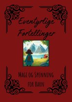 Eventyrlige Fortellinger: Magi og Spenning for Barn