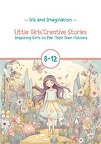 Ink and Imagination 1 - Little Girls'Creative Stories