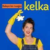 Kelka - Balaye Les Nuages (CD)