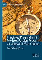 Global Foreign Policy Studies- Principled Pragmatism in Mexico's Foreign Policy