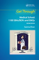 Get Through- Get Through Medical School: 1100 SBAs/BOFs and EMQs, 2nd edition