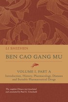 Ben cao gang mu: 16th Century Chinese Encyclopedia of Materia Medica and Natural History- Ben Cao Gang Mu, Volume I, Part A