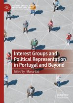 Interest Groups, Advocacy and Democracy Series - Interest Groups and Political Representation in Portugal and Beyond