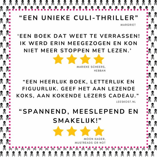 Boekrecensies met doodshoofden en roze details. "EEN UNIEKE CULI-THRILLER" en "SPANNNEND, MEESLEPEND EN SMAKELIJK!".