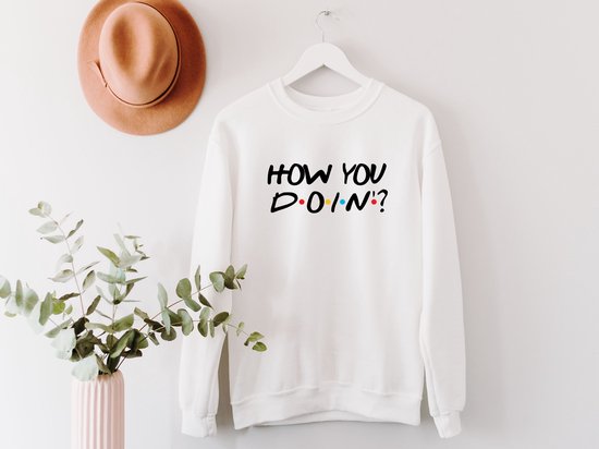 Lykke How You Doin Sweatshirt | Friends | Trui | Unisex | Heren – Dames| Katoen| Wit| Maat XXL