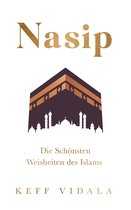 Nasip: Die Schönsten Weisheiten des Islams