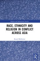 Religion and International Security- Race, Ethnicity and Religion in Conflict Across Asia
