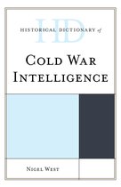 Historical Dictionaries of Intelligence and Counterintelligence - Historical Dictionary of Cold War Intelligence