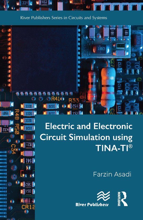 Boekomslag: 'Electric and Electronic Circuit Simulation using TINA-TI®' door Farzin Asadi. Gedetailleerde printplaat met componenten.