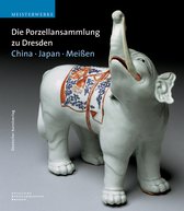 Die Porzellansammlung Zu Dresden. Meißen - China - Japan