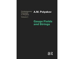 Gauge Fields and Strings (CONTEMPORARY CONCEPTS IN PHYSICS