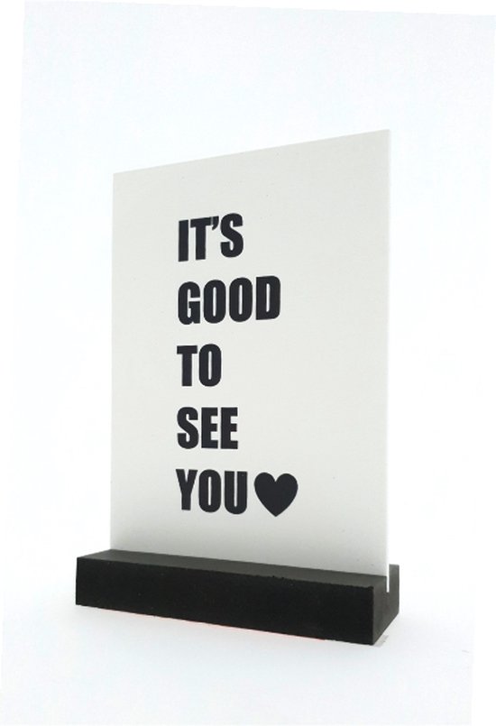 Luxe Kunststofplaatje - "IT'S GOOD TO SEE YOU" - Met Houder - 12x17 cm - Zwart/Wit - Hoogwaardige Kwaliteit - Reclame platen - Horeca Decoratie - Woondecoratie - Wandbord - Duurzaam