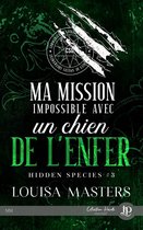Hidden species 3 - Ma mission impossible avec un chien de l'enfer