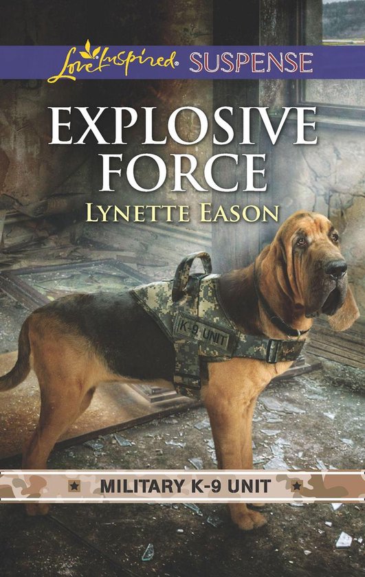 Mills & Boon Love Inspired Suspense - Explosive Force - cover