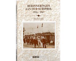 Herinneringen aan oud Schiphol : 1916-1967