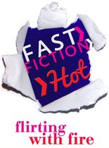 Flirting with Fire (Fast Fiction Hot)