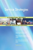 Service Strategies A Complete Guide - 2019 Edition
