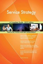 Service Strategy A Complete Guide - 2019 Edition