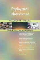 Deployment Infrastructure A Complete Guide - 2019 Edition