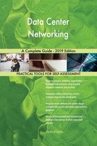 Data Center Networking A Complete Guide - 2019 Edition