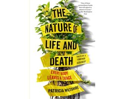 The Nature of Life and Death Every Body Leaves a Trace
