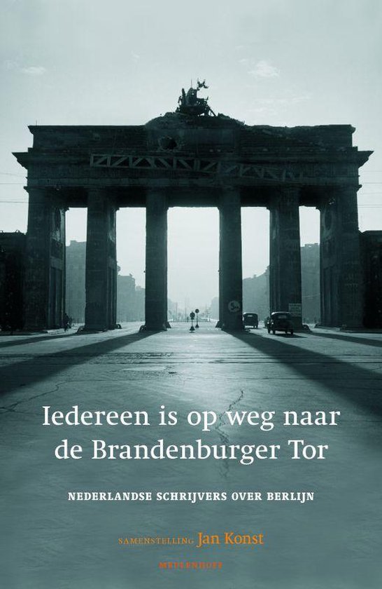 Cover van het boek 'Iedereen is op weg naar de Brandenburger Tor'