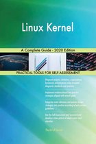 Linux Kernel A Complete Guide - 2020 Edition