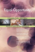 Equal Opportunity A Complete Guide - 2020 Edition