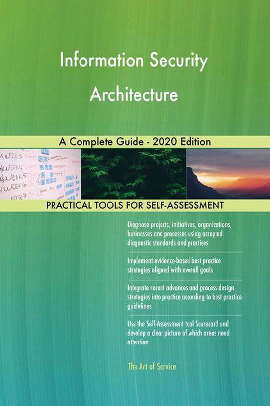 Information Security Architecture A Complete Guide - 2020 Edition ...