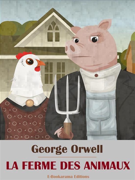 LA FERME DES ANIMAUX – George ORWELL