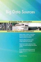 Big Data Sources A Complete Guide - 2020 Edition