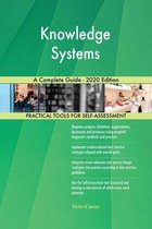 Knowledge Systems A Complete Guide - 2020 Edition
