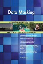 Data Masking A Complete Guide - 2020 Edition