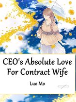 Volume 1 1 - CEO's Absolute Love For Contract Wife
